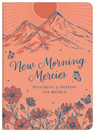 New Morning Mercies: Devotions and Prayers For Women