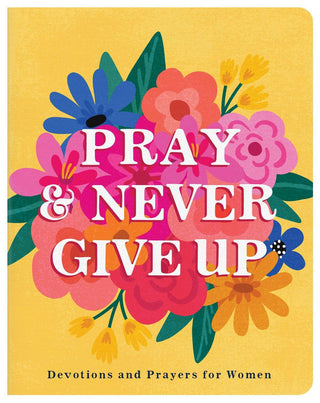 Pray & Never Give Up Devotional