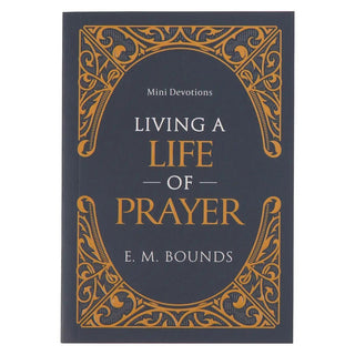 Mini Devotions Living A Life of Prayer softcover devotional with gray cover and orange frame

Living A Life of Prayer Mini Devotions devotional by E.M. Bounds

Mini Devotions Living A Life of Prayer Christian devotional book softcover
