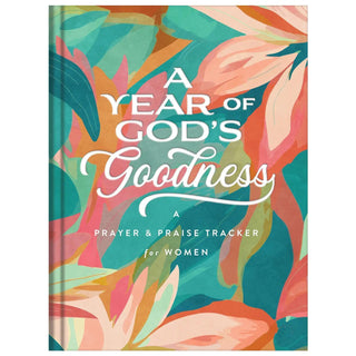 A Year of God’s Goodness prayer and praise tracker journal for women