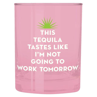 Tequila Tomorrow Glass Cup