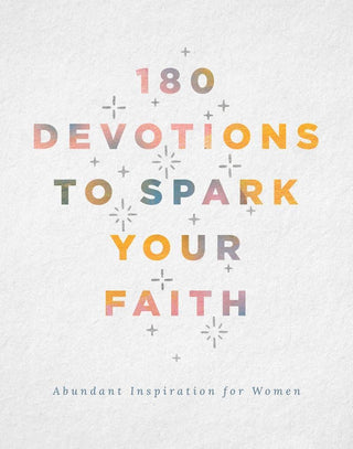 180 Devotions To Spark Your Faith